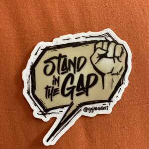 Stand In The Gap - Stickers